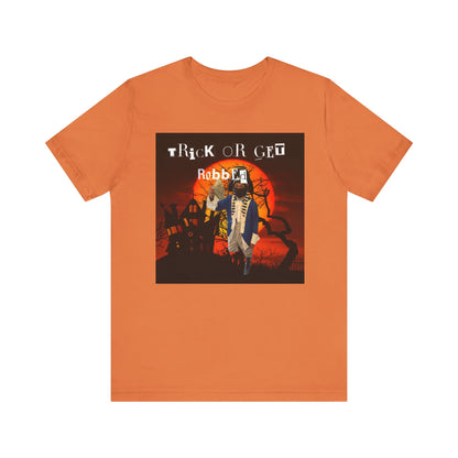 Trick Or Get Robbed shirt