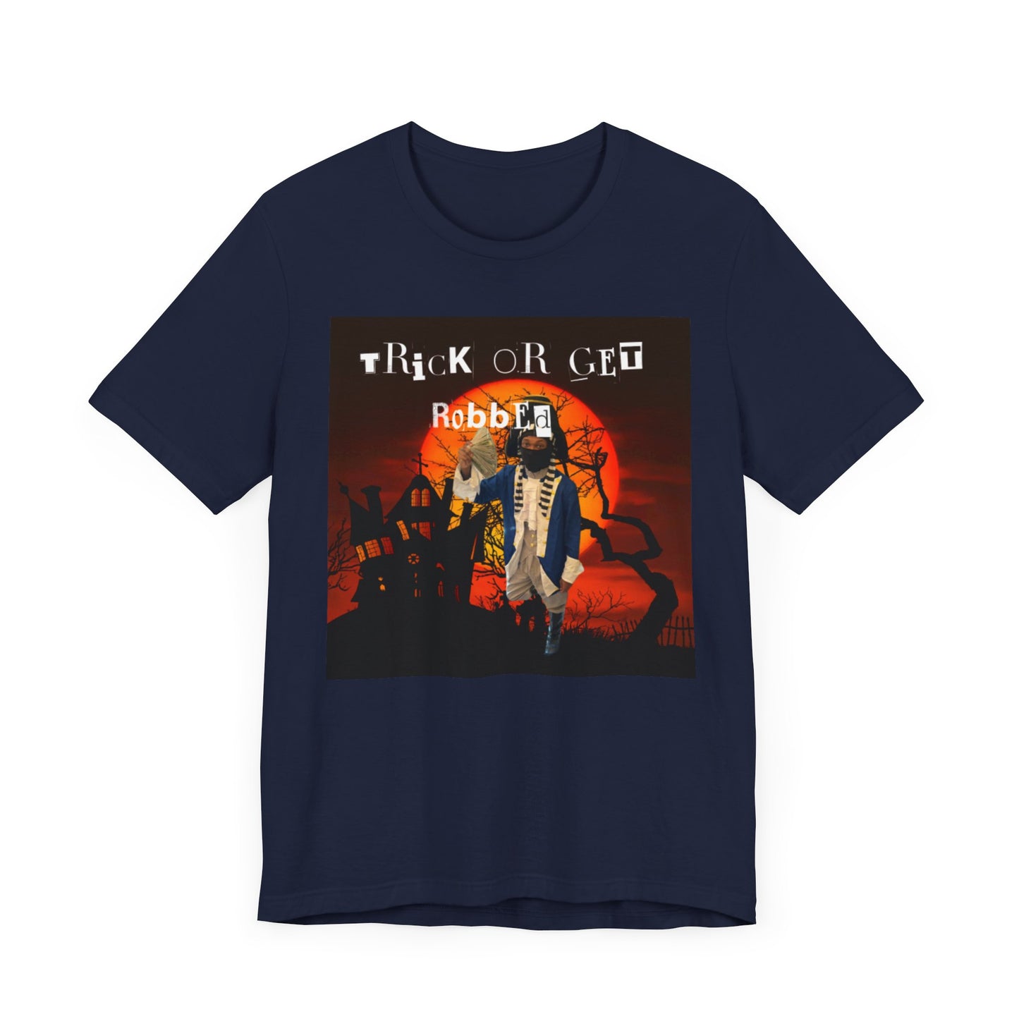 Trick Or Get Robbed shirt