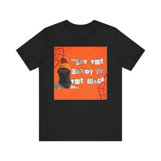 Put the Candy in the Bag - T-shirt