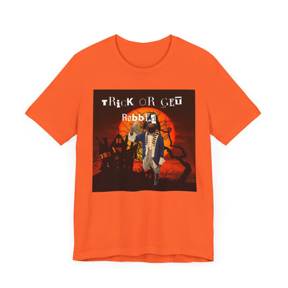 Trick Or Get Robbed shirt