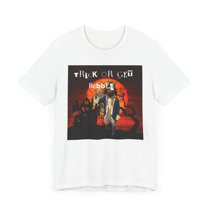 Trick Or Get Robbed shirt