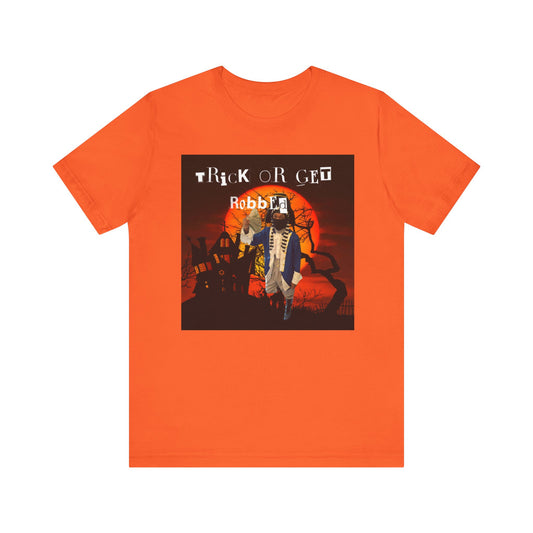 Trick Or Get Robbed shirt