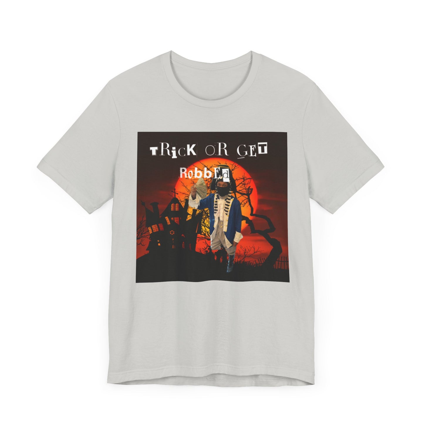 Trick Or Get Robbed shirt