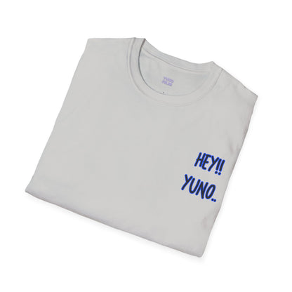 Hey Yuno! - Unisex Softstyle T-Shirt