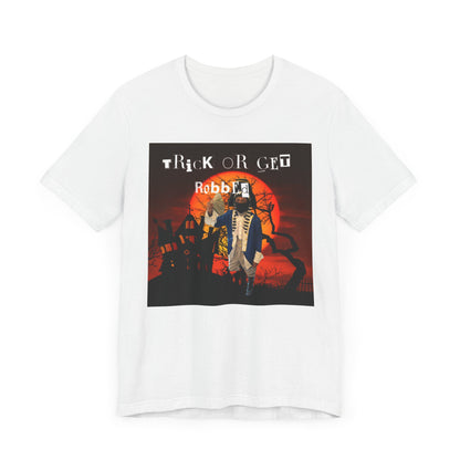 Trick Or Get Robbed shirt