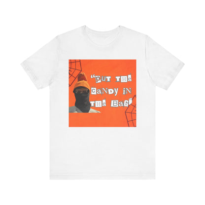 Put the Candy in the Bag - T-shirt